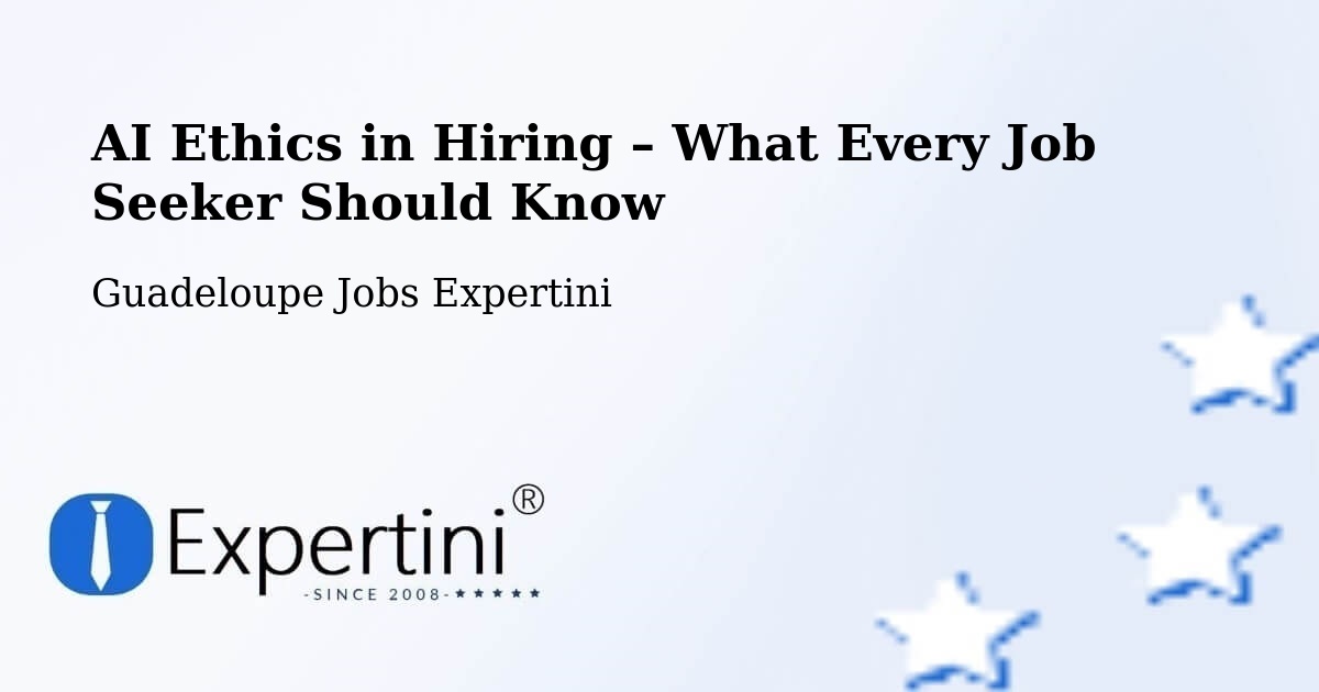 AI Ethics in Recruitment & Hiring – Pointe D’Or - Pointe D’Or, Guadeloupe Jobs Expertini
