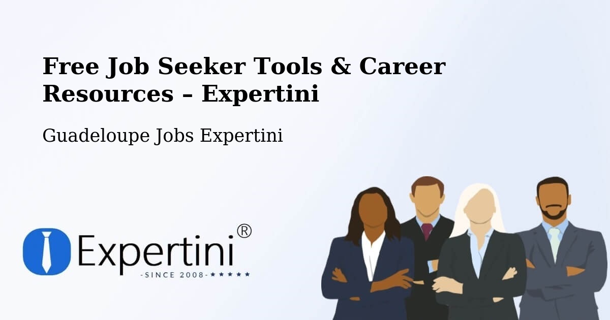Free Job Seeker Tools & Career Resources – Pointe D’Or - Pointe D’Or, Guadeloupe Jobs Expertini