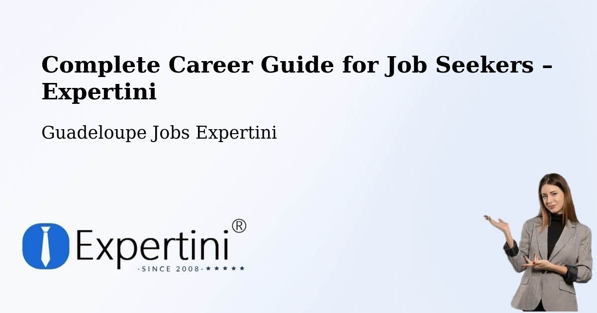 Career Guide for Job Seekers – Pointe D’Or - Pointe D’Or, Guadeloupe Jobs Expertini