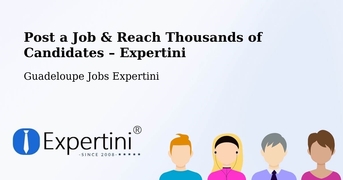 Post a Job in Pointe D’Or – Hire the Right Talent - Pointe D’Or, Guadeloupe Jobs Expertini