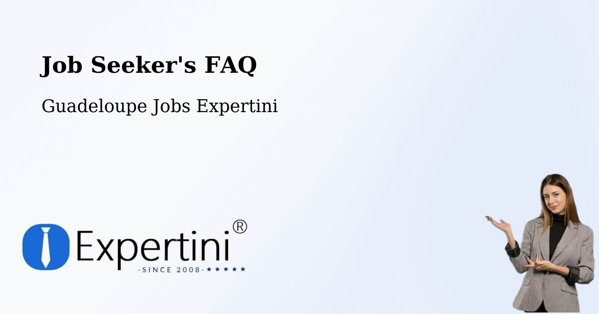 Job Seeker FAQ – Pointe D’Or - Guadeloupe Jobs Expertini