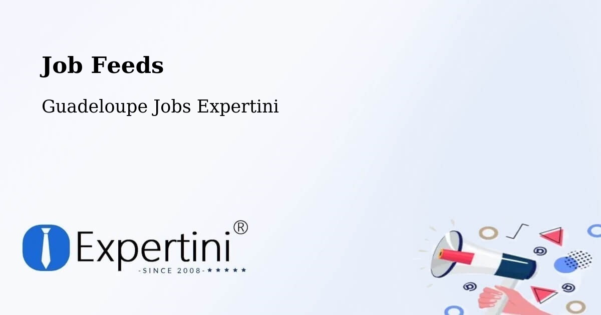 Job Listings Feed – Pointe D’Or - Guadeloupe Jobs Expertini