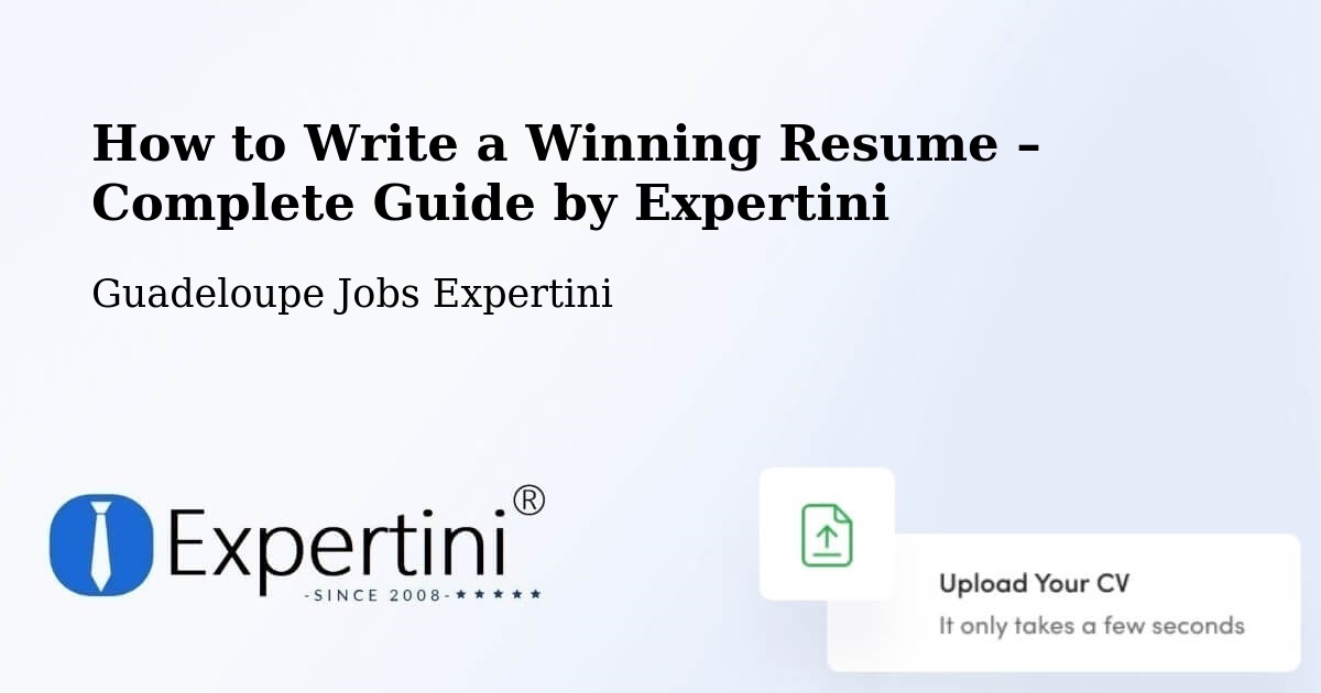 Resume Writing Guide for Job Seekers – Pointe D’Or - Pointe D’Or, Guadeloupe Jobs Expertini