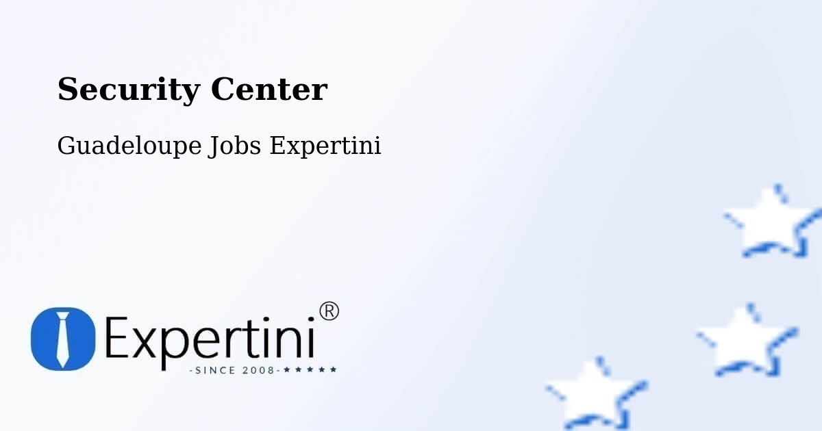 Security & Compliance – Pointe D’Or - Guadeloupe Jobs Expertini